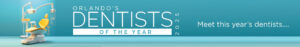 Orlando's Dentists of the Year 2025